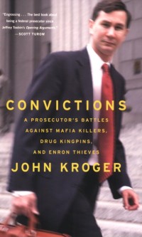 Convictions: A  Prosecutor’s Battles Against Mafia Killers, Drug Kingpins, and Enron Thieves