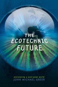 The Ecotechnic Future: Envisioning a Post-Peak World