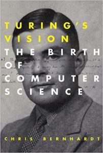 Turing’s Vision, The Birth of Computer Science