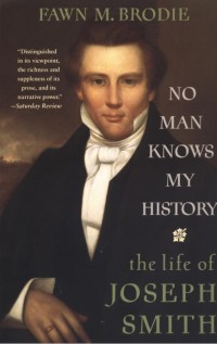 No Man Knows My History: The Life of Joseph Smith By Fawn M. Brodie